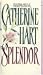 Splendor by Catherine Hart (1993-07-03)