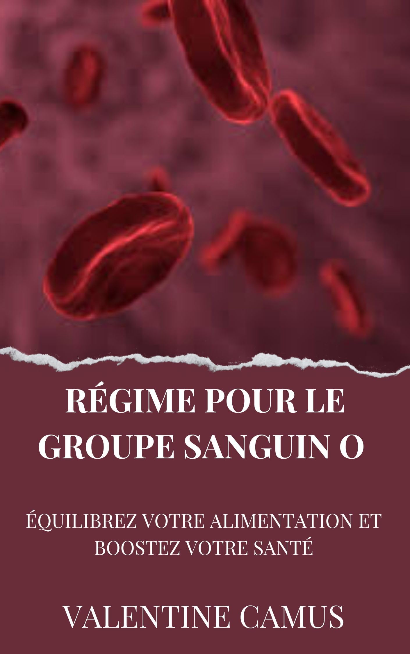 Régime pour le Groupe Sanguin O: Équilibrez votre Alimentation et Boostez votre Santé (French Edition)