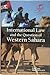 International Law and the Question of Western Sahara