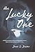 The Lucky One: A Chilling True Account of Child Sex Trafficking and One Survivor's Journey from Brutal Captivity to a Life of Freedom by Jenni S. Jessen (2016-04-26)