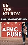 Be The Kilroy : Complete Guide for AFMC Selection Be The Kilroy : Complete Guide for AFMC Selection