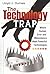 The Technology Trap: Where Human Error and Malevolence Meet Powerful Technologies