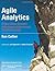 Agile Analytics: A Value-Driven Approach to Business Intelligence and Data Warehousing (Agile Software Development Series) by Ken W. Collier (2011-08-06)