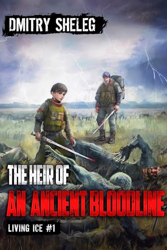 The Heir of an Ancient Bloodline (Living Ice Book 1): A Portal Progression Fantasy Series