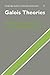 Galois Theories (Cambridge Studies in Advanced Mathematics) By Francis Borceux, George Janelidze