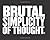 Brutal Simplicity of Thought: How It Changed the World by Lord Saatchi (5-Sep-2013) Hardcover