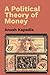 A Political Theory of Money