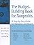 The Budget-Building Book for Nonprofits: A Step-by-Step Guide for Managers and Boards: 1st (First) Edition