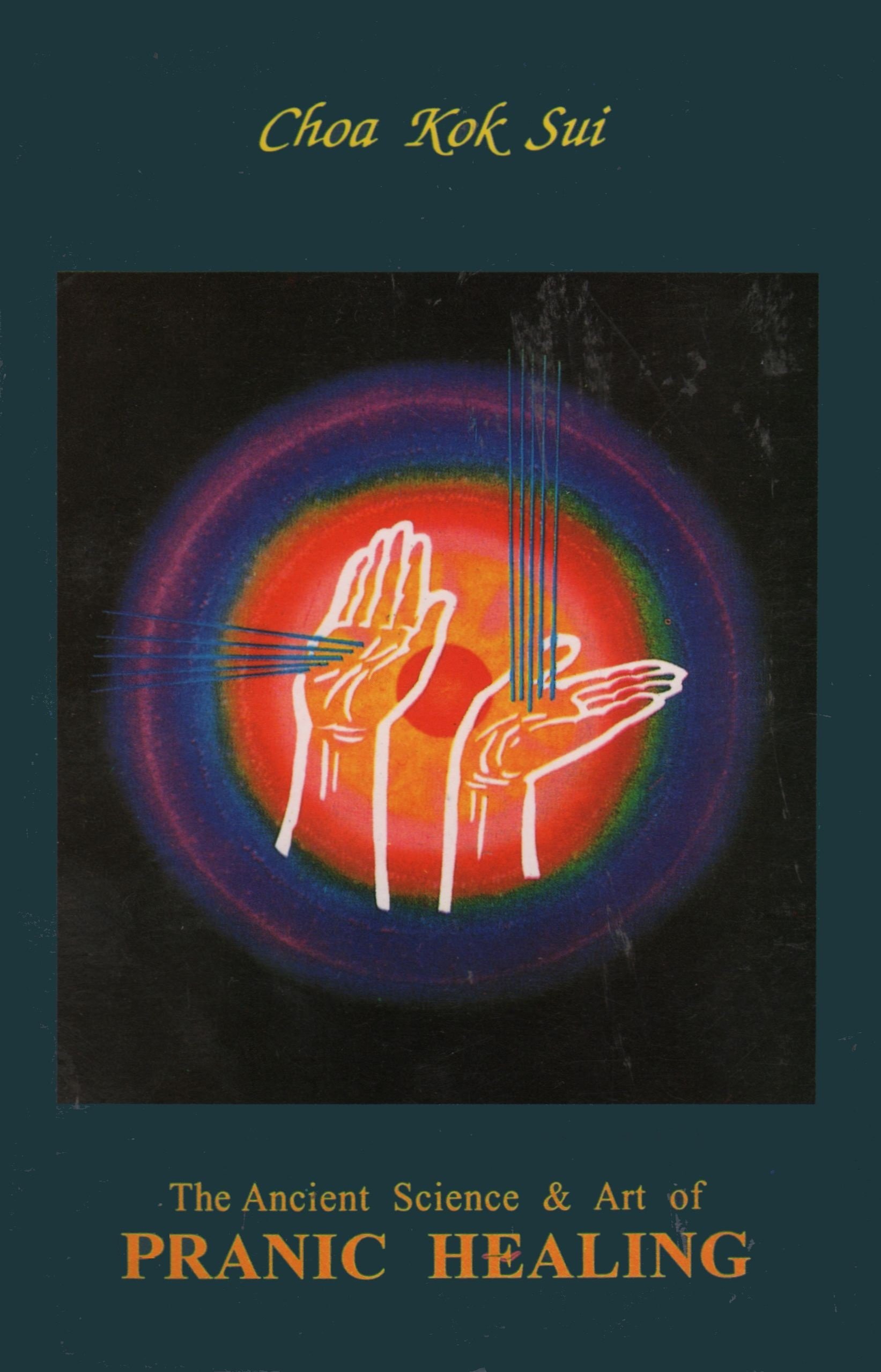 The Ancient Science and Art of Pranic Healing: Practical Manual on Paranormal Healing (Paperback)