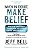 When in Doubt, Make Belief: An OCD-Inspired Approach to Living with Uncertainty by Jeff Bell (2009-10-01)