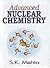 Advanced Nuclear Chemistry by S.K. Mehta