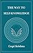 By Gopi Krishna The Way to Self-Knowledge [Paperback]