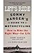 Let's Ride: Sonny Barger's Guide to Motorcycling . . . Etc.