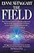 The Field: The Quest for the Secret Force of the Universe