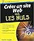 Créer un site Web 7e Pour les nuls de David CROWDER ( 14 janvier 2010 )