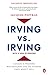 Irving vs. Irving: Canada's Feuding Billionaires and the Stories They Won't Tell by Jacques Poitras (2015-09-01)