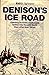 Rare Antique Denison'S Ice Road [Hardcover] IGLAUER, Edith