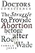 Doctors of Conscience: The Struggle to Provide Abortion Before and After Roe V. Wade Paperback – August 31, 1996