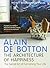 The Architecture of Happiness by de Botton. Alain ( 2007 ) Paperback