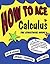 How to Ace the Rest of Calculus: The Streetwise Guide (Paperback) - Common