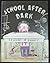 SCHOOL AFTERDARK (Sillyville Books)