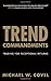 Trend Commandments: Trading for Exceptional Returns by Michael W. Covel (2011-06-24)