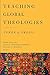Teaching Global Theologies: Power and Praxis (2015-09-02)