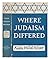Where Judaism Differed - an...