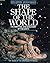 Shape of the World the Mapping and Discove