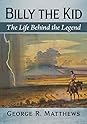 Billy the Kid by George R. Matthews