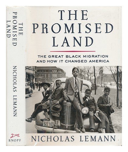 The Promised Land: The Great Black Migration and How It Changed America by Nicholas Lemann (1991-12-26)