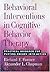 Behavioral Interventions in Cognitive Behavior Therapy: Practical Guidance for Putting Theory into Action by Farmer, Richard F., Chapman, Alexander L. (2008) Hardcover