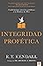 Integridad profética: Conformemos nuestras palabras a la Plabra de Dios (Spanish Edition)