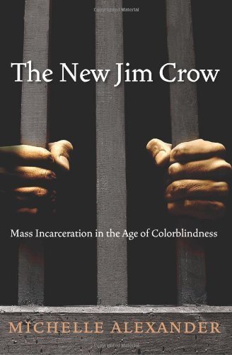The New Jim Crow: Mass Incarceration in the Age of Colorblindness by Alexander, Michelle (2010) Hardcover