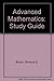 Advanced Mathematics: Study Guide by Brown, Richard G. (1986) Hardcover