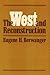 The West and Reconstruction