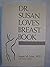 Dr. Susan Love's Breast Book by Susan M. Love