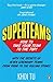 Superteams: How to Take Your Team to the Top! by Khoi Tu (2015-09-15)