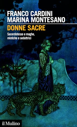 Donne sacre: Sacerdotesse e maghe, mistiche e seduttrici (Kindle Edition)