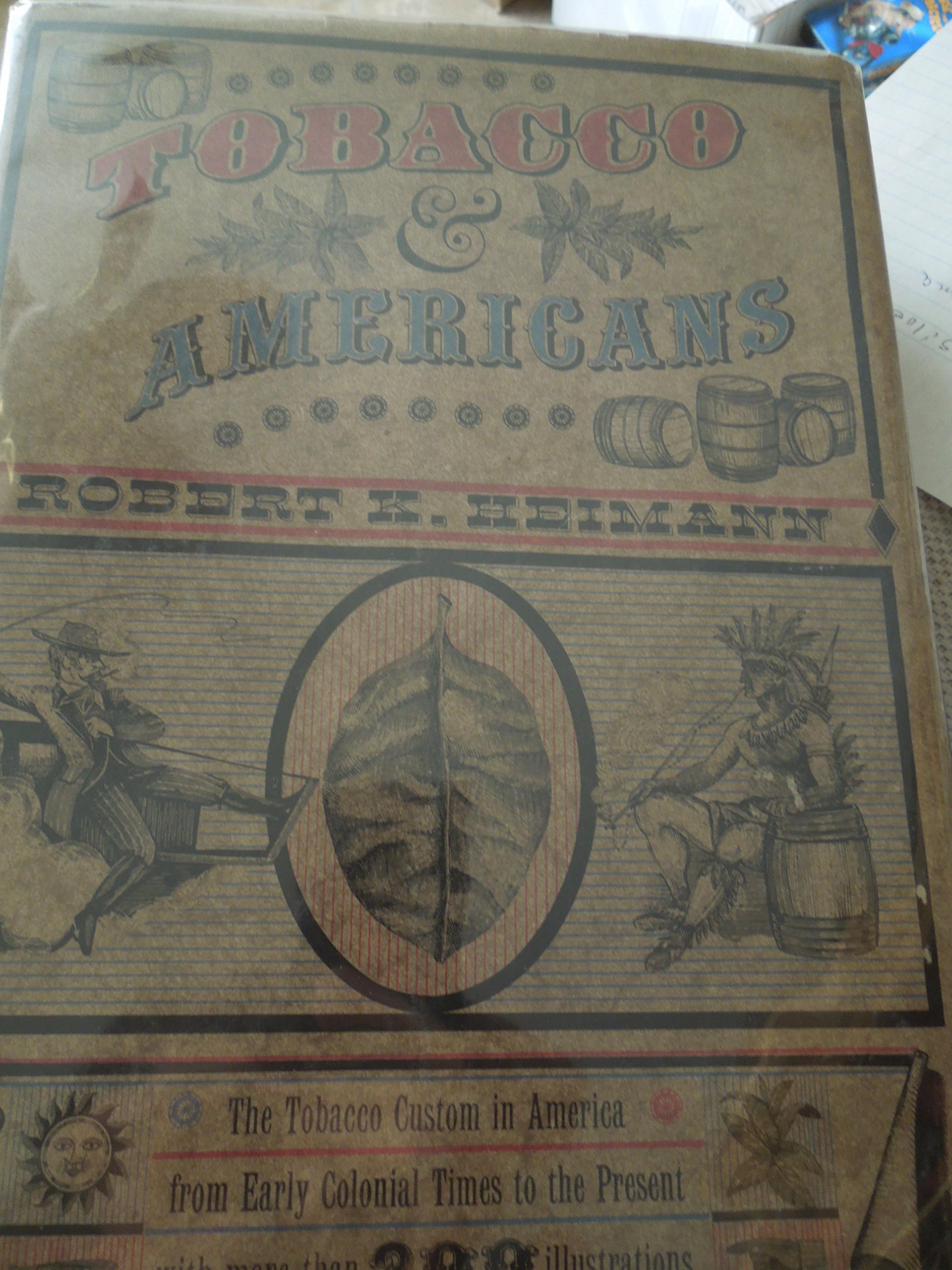 Tobacco & Americans, Custom in America From Early Colonial Times to Present. With More Than 300 Illustrations