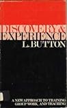 Discovery and experience: A new approach to training, group work and teaching Discovery and experience: A new approach to training, group work and teaching
