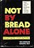 Not By Bread Alone
