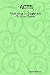 ACTS: Adventures in Gospel and Christian Drama