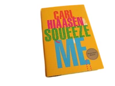 Antique Rare SIGNED ~ Squeeze Me by Carl Hiaasen (2020) 1st Edition Hardcover Novel [Hardcover] Unknown