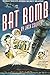 [ Bat Bomb: World War II's Other Secret Weapon By ( Author ) Feb-2008 Paperback