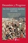 Desorden y Progreso: Las Crisis Economicas Argentinas, 1870-1905 (Spanish Edition)