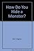 How Do You Hide a Monster? by Virginia Kahl (1971-01-01)