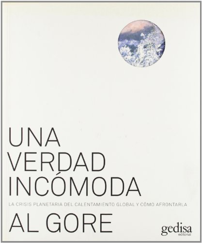Una verdad incomoda. La crisis planetaria del calentamiento global y como afrontarla (Spanish Edition) by Al Gore (2007) Paperback