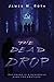 The Dead Drop by James M Roth