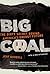 Big Coal: The Dirty Secret Behind America's Energy Future Reprint edition by Goodell, Jeff (2007) Paperback